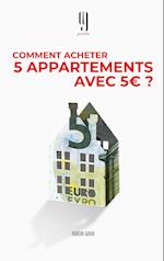 Comment acheter 5 appartements avec 5 euros?