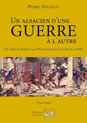 Un Alsacien d'une guerre à l'autre