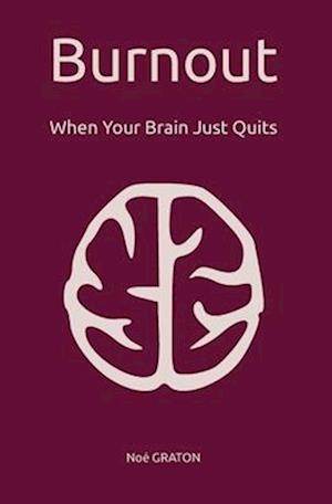 Burnout: When Your Brain Just Quits