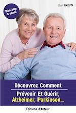 Découvrez Comment Prévenir Et Guérir Alzheimer, Parkinson...