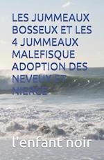 Les Jummeaux Bosseux Et Les 4 Jummeaux Malefisque Adoption Des Neveux Et Nierce