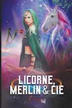 Licorne, Merlin & Cie 