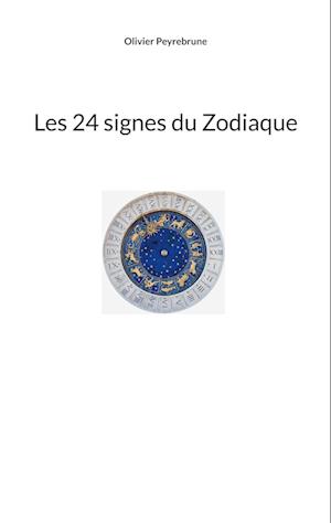 Les 24 signes du Zodiaque
