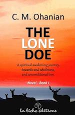 The lone doe: A spiritual awakening journey, towards soul wholeness, and unconditional love. 