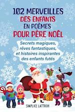 102 Merveilles Des Enfants En Poemes Pour Pere Noël