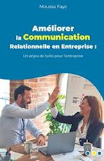 Améliorer la Communication Relationnelle en Entreprise