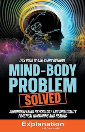 Mind-Body Problem Solved