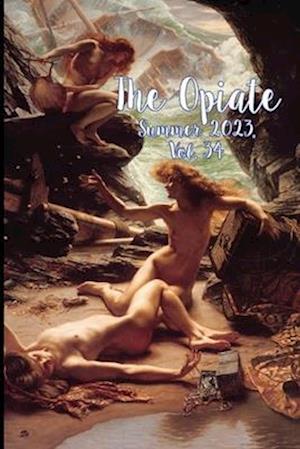 The Opiate: Summer 2023, Vol.34