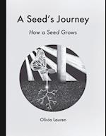 A SEED'S JOURNEY: How a Seed Grows 
