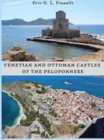 VENETIAN AND OTTOMAN CASTLES OF THE PELOPONNESE (13th-19th CENTURIES)