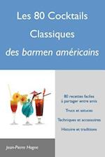 Les 80 Cocktails Classiques Des Barmen Américains