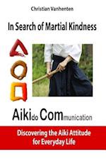 In Search of Martial Kindness, Aikicom