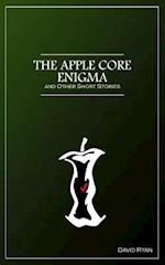 The Apple Core Enigma and Other Short Stories