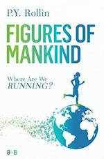 Figures of Mankind: Where Are We Running?