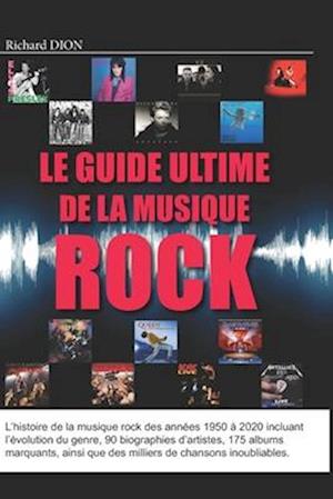 Le guide ultime de la musique rock