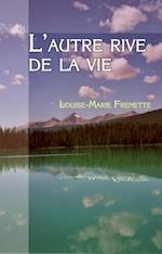 Autre rive de la vie L'