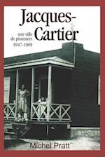 Jacques-Cartier. Une ville de pionniers 1947-1969