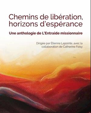 CHEMINS DE LIBÉRATION, HORIZONS D''ESPÉRANCE