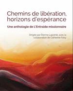 CHEMINS DE LIBÉRATION, HORIZONS D''ESPÉRANCE