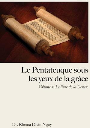 Le Pentateuque sous les Yeux de la Grâce