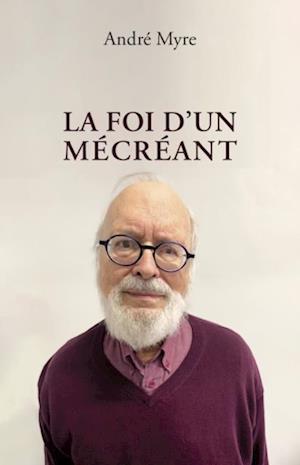 La foi d''un mécréant