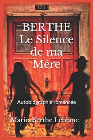 BERTHE Le Silence de ma Mère