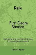 Reiki, First Degre Shoden: Complete and in-depth training in the subjects covered 