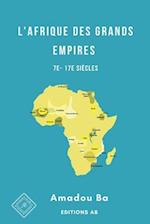 L'Afrique des Grands Empires (7e-17e siècles)