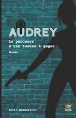 Audrey - Le parcours d'une tueuse à gages