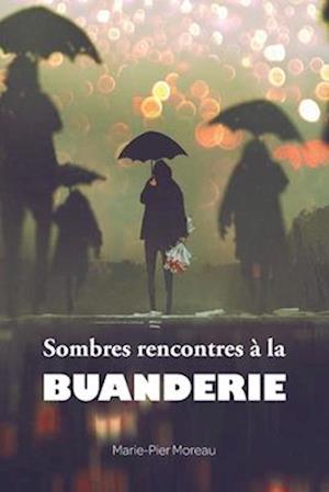 Sombres rencontres à la buanderie