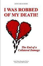 I Was Robbed of My Death!: The End of a Collateral Damage 