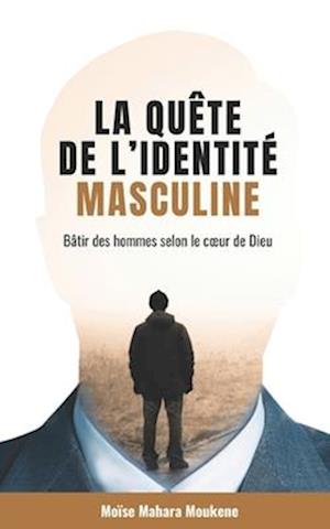 La quête de l'identité masculine