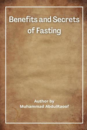 Benefits and Secrets of Fasting