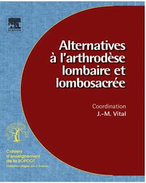 Alternatives à l''arthrodèse lombaire et lombosacrée (n° 96)