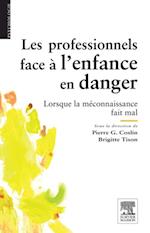 Les professionnels face à l''enfance en danger