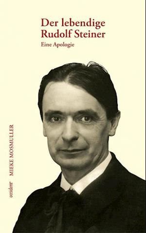 Der lebendige Rudolf Steiner.