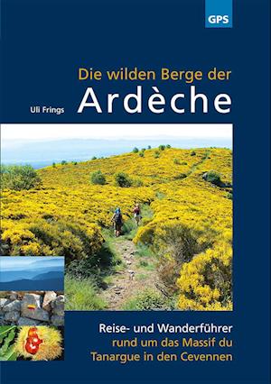 Die wilden Berge der Ardèche-alle Wanderungen mit GPS-Track zum Download