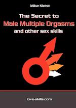 The Secret to Male Multiple Orgasms and other sex skills