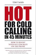 Hot For Cold Calling in 45 Minutes