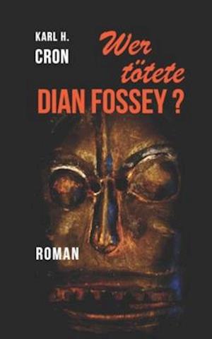 Wer tötete Dian Fossey?