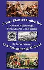 Franz Daniel Pastorius and Transatlantic Culture