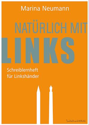 Natürlich mit links - Schreiblernheft für Linkshänder