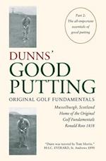 DUNNS' GOOD PUTTING: ORIGINAL GOLF FUNDAMENTALS 