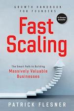 FastScaling: The Smart Path to Building Massively Valuable Businesses