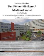 Der Kölner Kliniken- / Medienskandal