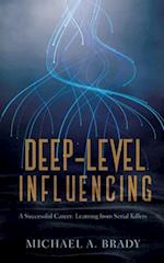 Deep-Level Influencing - A Successful Career: Learning from Serial Killers 