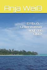 Embudu - Unterwasser liegt das Glück