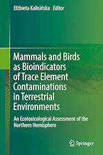 Mammals and Birds as Bioindicators of Trace Element Contaminations in Terrestrial Environments