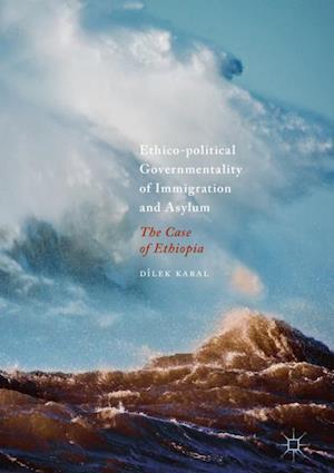 Ethico-political Governmentality of Immigration and Asylum