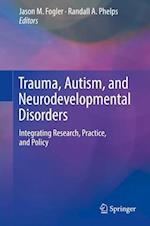 Trauma, Autism, and Neurodevelopmental Disorders